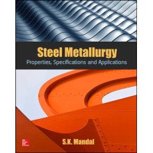 Steel Metallurgy Properties, Specifications and Applications